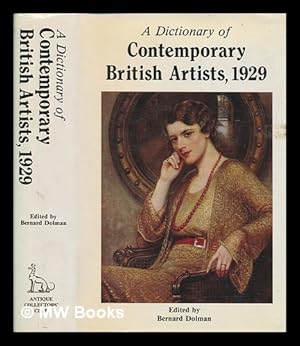 Immagine del venditore per A dictionary of contemporary British artists, 1929 / edited by Bernard Dolman venduto da MW Books Ltd.