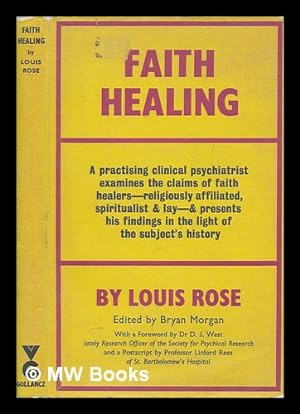 Imagen del vendedor de Faith healing / edited by Bryan Morgan, with a foreword by D. J. West and a postscript by W. Linford Rees a la venta por MW Books Ltd.