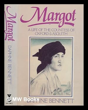 Seller image for Margot : a life of the Countess of Oxford and Asquith / by Daphne Bennett for sale by MW Books Ltd.