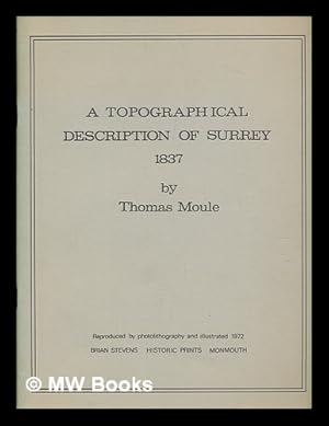 Imagen del vendedor de A topographical description of Surrey, 1837 / by Thomas Moule a la venta por MW Books Ltd.