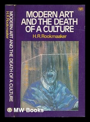 Seller image for Modern art and the death of a culture / H. R. Rookmaaker for sale by MW Books