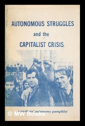 Seller image for Autonomous struggles and the capitalist crisis for sale by MW Books