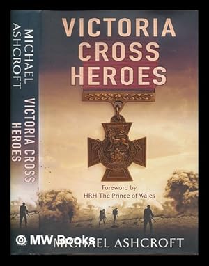Seller image for Victoria Cross heroes / Michael Ashcroft for sale by MW Books