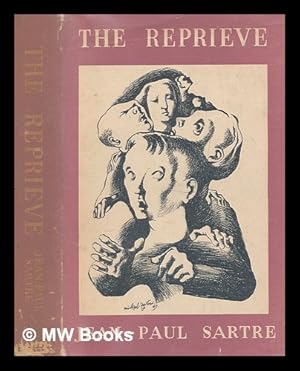 Seller image for The reprieve : [a novel] / by Jean-Paul Sartre; translated from the French by Eric Satton for sale by MW Books