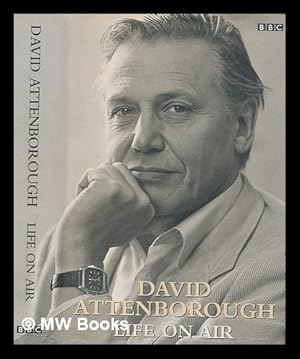 Imagen del vendedor de Life on air : memoirs of a broadcaster / David Attenborough a la venta por MW Books