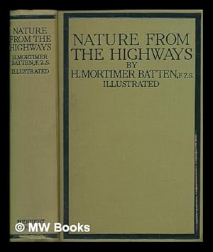 Imagen del vendedor de Nature from the highways / Harry Mortimer Batten ; .illustrated a la venta por MW Books