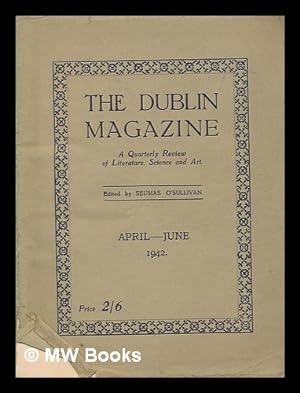 Seller image for The Dublin magazine - A quarterly review of literature, science and art - April-June 1942 for sale by MW Books