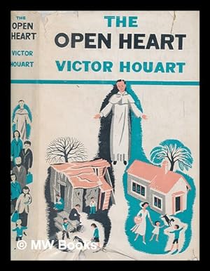 Seller image for The open heart : the inspiring story of Father Pire and the Europe of the heart / by Victor Houart ; translated by Mervyn Savill for sale by MW Books