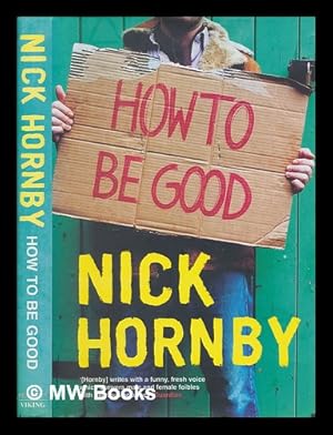 Image du vendeur pour How to be good / Nick Hornby mis en vente par MW Books