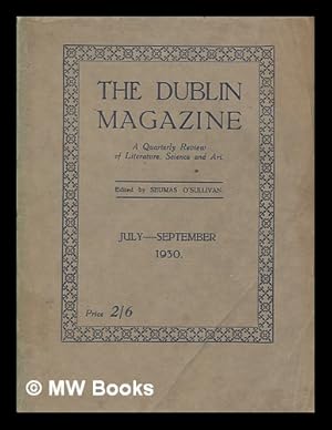 Seller image for The Dublin magazine - A quarterly review of literature, science and art - July-Sep 1930 for sale by MW Books