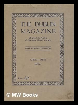 Seller image for The Dublin magazine - A quarterly review of literature, science and art - April-June 1932 for sale by MW Books