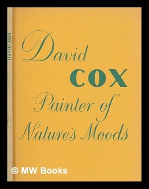 Seller image for David Cox : painter of nature's moods / by Cyril G. E. Bunt for sale by MW Books