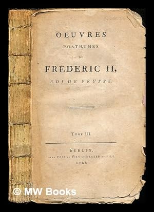 Seller image for Oeuvres posthumes de Frdric II, roi de Prusse: tome III for sale by MW Books