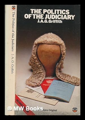 Image du vendeur pour The politics of the judiciary / J.A.G. Griffith mis en vente par MW Books