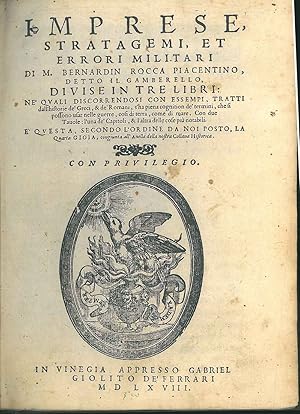 Imprese, stratagemi, et errori militari di M. Bernardin Rocca Piacentino, detto il Gamberello, di...