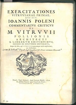 Exercitationes Vitruvianae primae - (tertiae). Hoc est: Ioannis Poleni commentarius criticus de M...