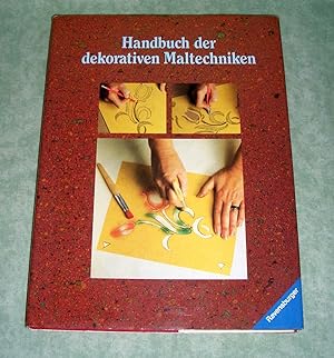 Handbuch der dekorativen Maltechniken. Schritt für Schritt werden Malerarbeiten und Innendekorati...