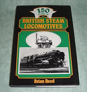 Bild des Verkufers fr 150 Years of British Steam Locomotives. zum Verkauf von Antiquariat  Lwenstein