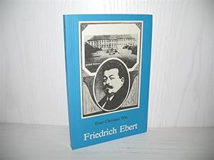 Seller image for Friedrich Ebert: Parteifhrer, Reichskanzler, Volksbeauftragter, Reichsprsident. for sale by buecheria, Einzelunternehmen