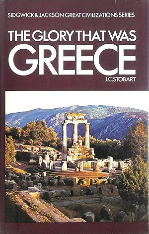 Image du vendeur pour The Glory That Was Greece (Sidgwick and Jackson great civilizations series) mis en vente par M Godding Books Ltd