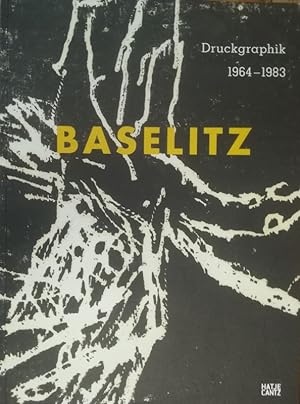Georg Baselitz. Druckgraphik 1964-1983. Aus der Sammlung Herzog Franz von Bayern.