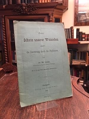 Bild des Verkufers fr Zum Schutz unserer Weinreben gegen die Zerstrung durch die Phylloxera. zum Verkauf von Antiquariat an der Stiftskirche