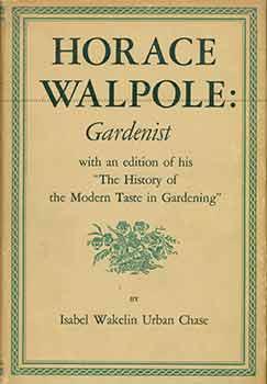 Horace Walpole: Gardenist: An Edition of Walpole's 'The History of the Modern Taste in Gardening'...
