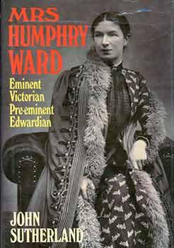 Mrs Humphry Ward: Eminent Victorian, Pre-eminent Edwardian.