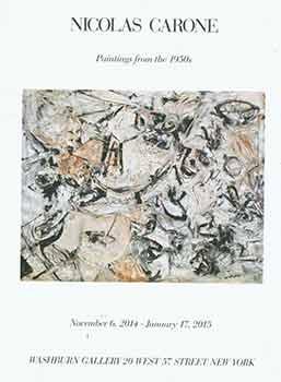 Seller image for Nicolas Carone: Paintings from the 1950s. November 6, 2014 - January 17, 2015. [Exhibition brochure]. for sale by Wittenborn Art Books