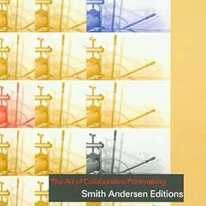 Seller image for The Art of Collaborative Printmaking: Smith Andersen Editions. for sale by Wittenborn Art Books