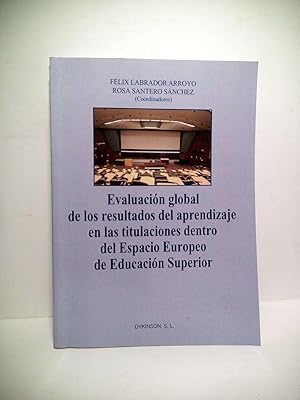 Bild des Verkufers fr Evaluacin global de los resultados del aprendizaje en las titulaciones dentro del Espacio Europeo de Educacin Superior zum Verkauf von Librera Miguel Miranda