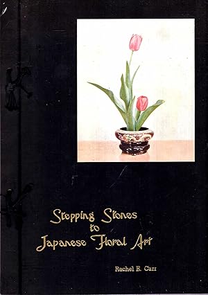 Image du vendeur pour Stepping Stones to Japanese Floral Art mis en vente par Pendleburys - the bookshop in the hills