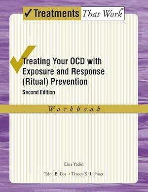 Image du vendeur pour Treating Your Ocd with Exposure and Response (Ritual) Prevention Therapy: Workbook (Paperback or Softback) mis en vente par BargainBookStores