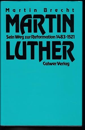 Image du vendeur pour Martin Luther. Sein Weg zur Reformation 1483-1521. mis en vente par Antiquariat Puderbach