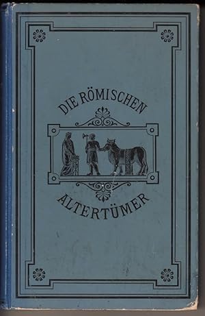 Seller image for Grundriss der rmischen Altertmer. Ein Lehrbuch fr Studierende der obereb Gymnasialklassen und zum Selbstunterricht. for sale by Antiquariat Puderbach