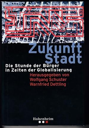 Seller image for Zukunft Stadt. Die Stunde der Brger in Zeiten der Globalisierung. for sale by Antiquariat Puderbach