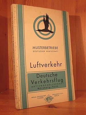 Bild des Verkufers fr Deutsche Verkehrflug Aktiengesellschaft Nrnberg-Frth (= Musterbetriebe deutscher Wirtschaft, Bd. 29: der deutsche Luftverkehr). zum Verkauf von Das Konversations-Lexikon