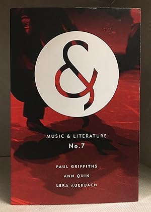 Seller image for Music & Literature No. 7; Paul Griffiths; Ann Quin; Lera Auerbach for sale by Burton Lysecki Books, ABAC/ILAB