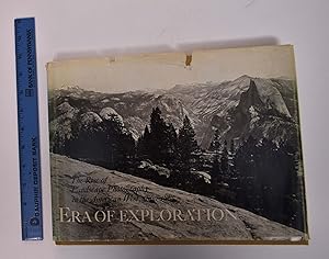 Seller image for Era of Exploration: The Rise of Landscape Photography in the American West, 1860-1885 for sale by Mullen Books, ABAA