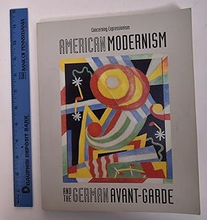 Bild des Verkufers fr Concerning Expressionism: American Moderism and the German Avant-Garde zum Verkauf von Mullen Books, ABAA