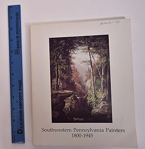 Imagen del vendedor de Southwestern Pennsylvania Painters: 1800-1945 a la venta por Mullen Books, ABAA