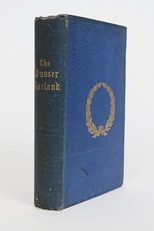 The Sussex Garland: a Collection of Ballads, Sonnets, Tales, Elegies, Songs, Epitaphs Etc. Illust...