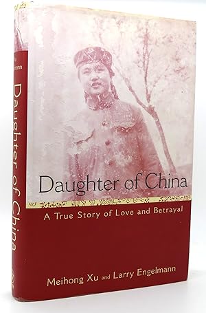 Seller image for DAUGHTER OF CHINA A True Story of Love and Betrayal for sale by Rare Book Cellar