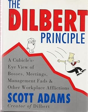 Immagine del venditore per The Dilbert Principle. A Cubicle`s-Eye View of Bosses, Meetings, Management Fads & Other Workplace Afflictions. venduto da Ant. Abrechnungs- und Forstservice ISHGW