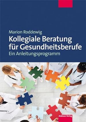 Seller image for Kollegiale Beratung fr Gesundheitsberufe : Ein Anleitungsprogramm for sale by AHA-BUCH GmbH