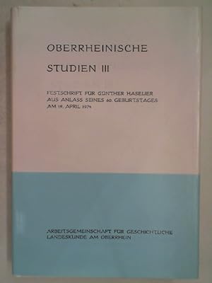 Bild des Verkufers fr Oberrheinische Studien, Band 3: Festschrift fr Gnther Haselier aus Anla seines 60. Geburtstages am 19. April 1974, zum Verkauf von Antiquariat Maiwald