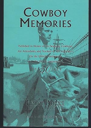 Bild des Verkufers fr Cowboy Memories Published in Honor of the Seagoing Cowboys, Air Attendants, and Truckers of HPI Animals on the Fiftieth Anniversary of Heifer Project International 1944 - 1994 zum Verkauf von Turn-The-Page Books