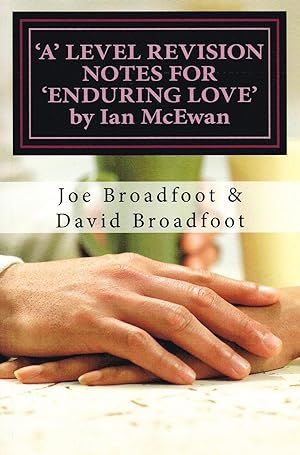 'A' Level Revision Notes For Ian McEwan's ' Enduring Love ' :