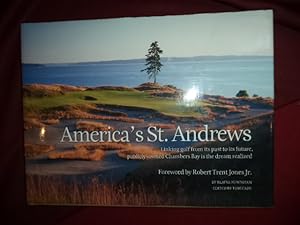 Seller image for America's St. Andrews. Link Golf from Its Past to Its Future, Publicly-Owned Chambers Bay is the Dream Realized. for sale by BookMine