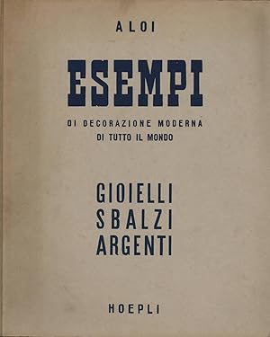 Image du vendeur pour Esempi Di Decorazione Moderna Di Tutto Il Mondo - GIOELLI SBALZI ARGENTI mis en vente par Best Books And Antiques